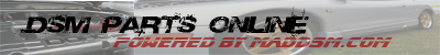 DSMpartsonline.com * Powered By MadDSM.com